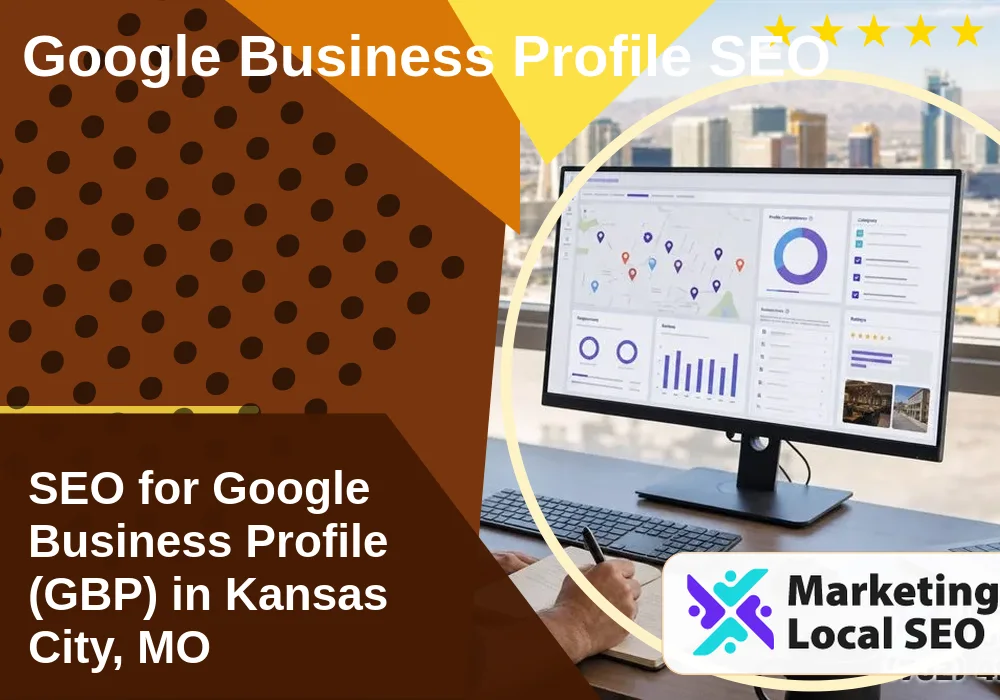 Google Business Profile SEO in Kansas City, MO Google Business Profile SEO in Kansas City, MO