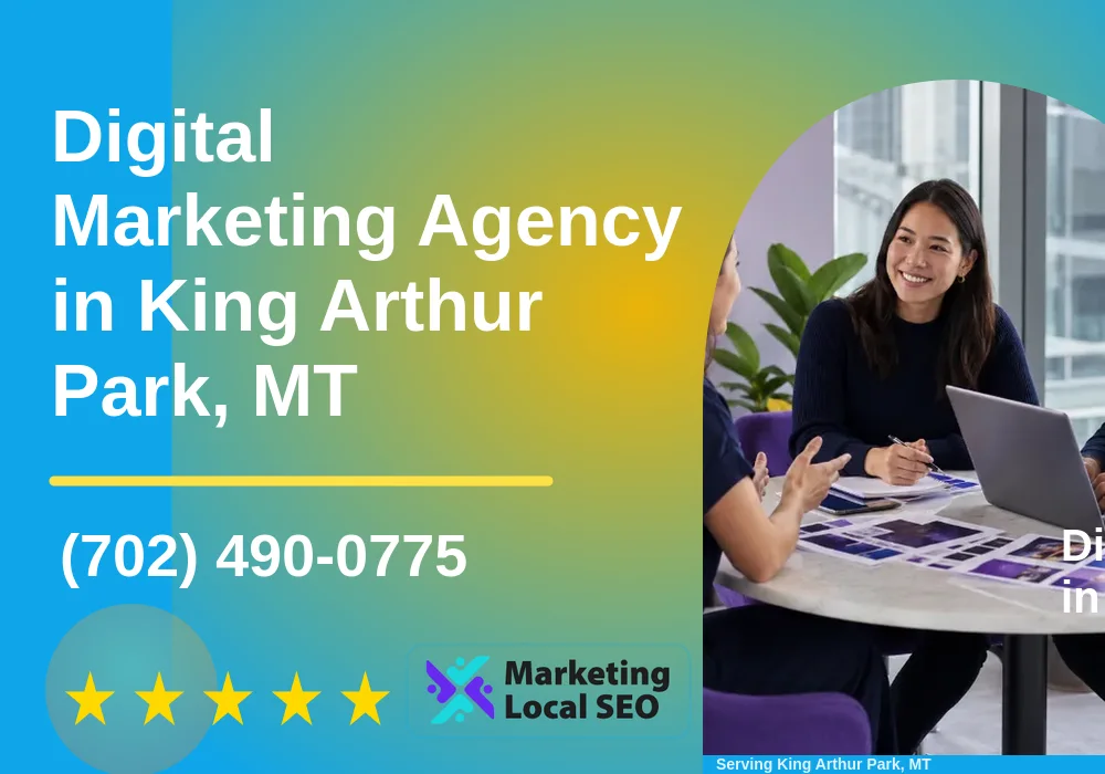 Digital Marketing Agency in King Arthur Park, MT Digital Marketing Agency in King Arthur Park, MT