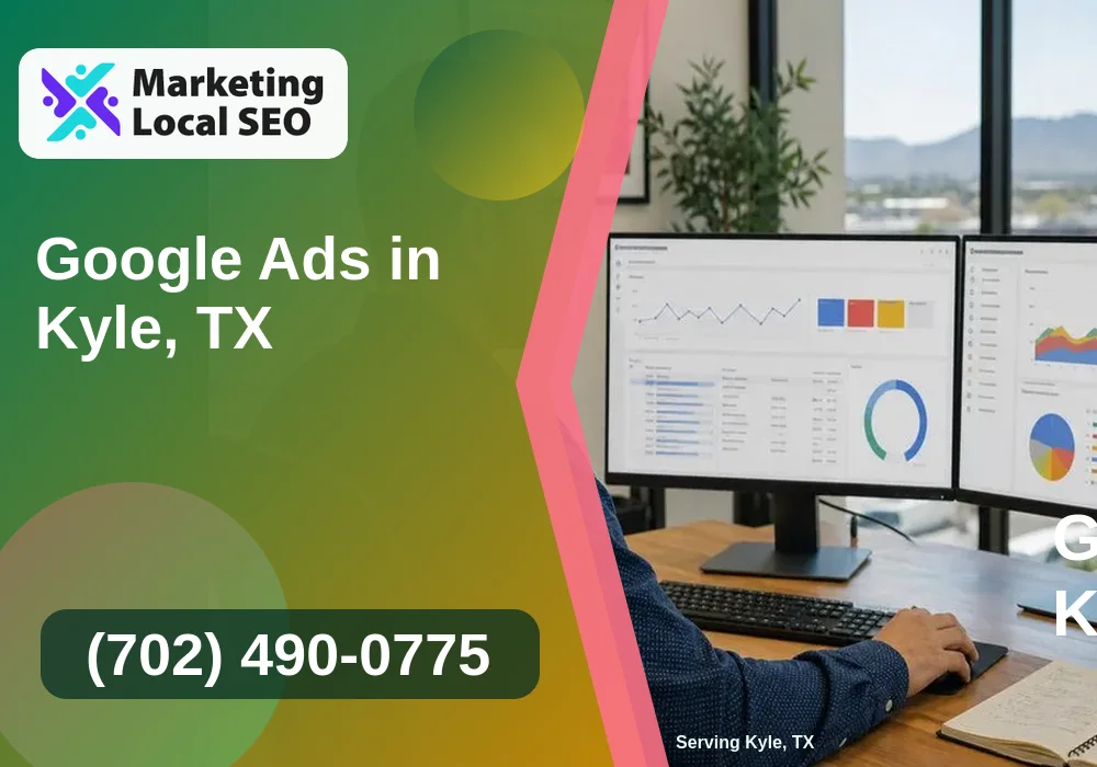 Google Ads in Kyle, TX Google Ads in Kyle, TX