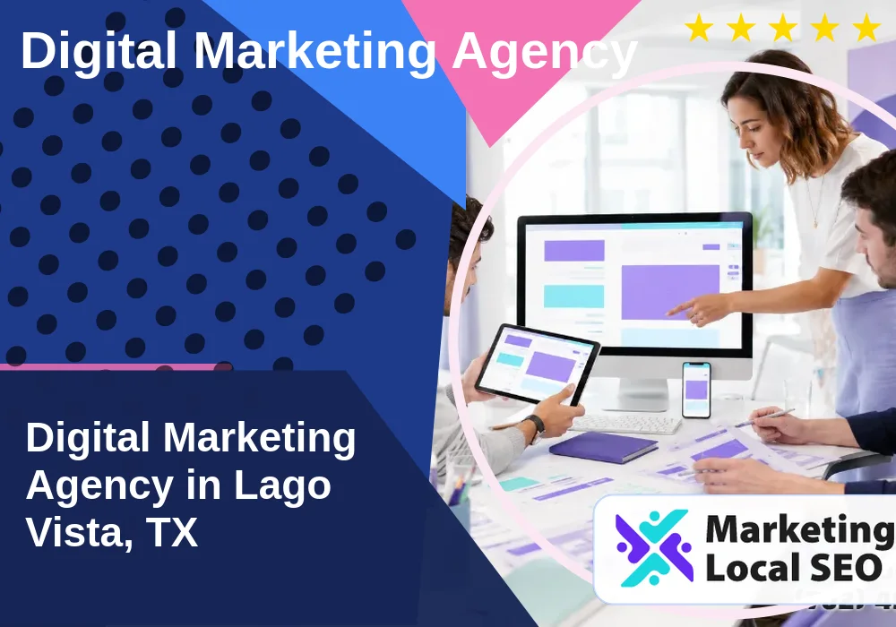 Digital Marketing Agency in Lago Vista, TX Digital Marketing Agency in Lago Vista, TX