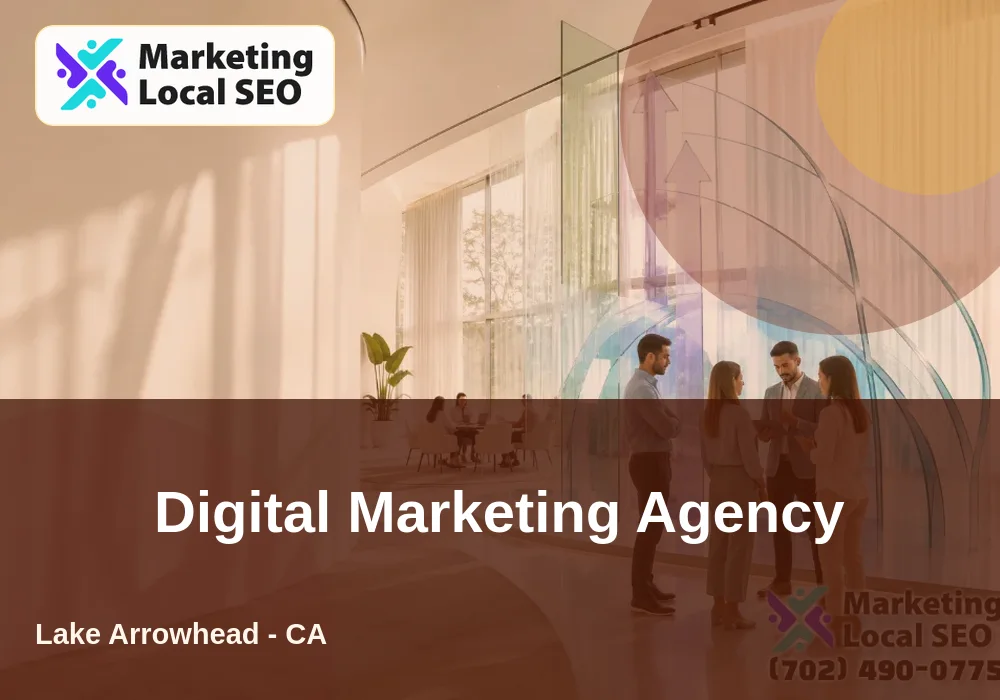 Digital Marketing Agency in Lake Arrowhead, CA