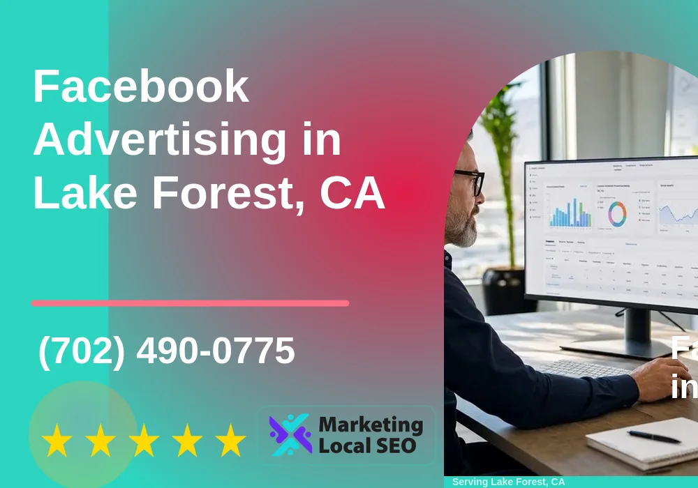 Facebook Advertising in Lake Forest, CA Facebook Advertising in Lake Forest, CA
