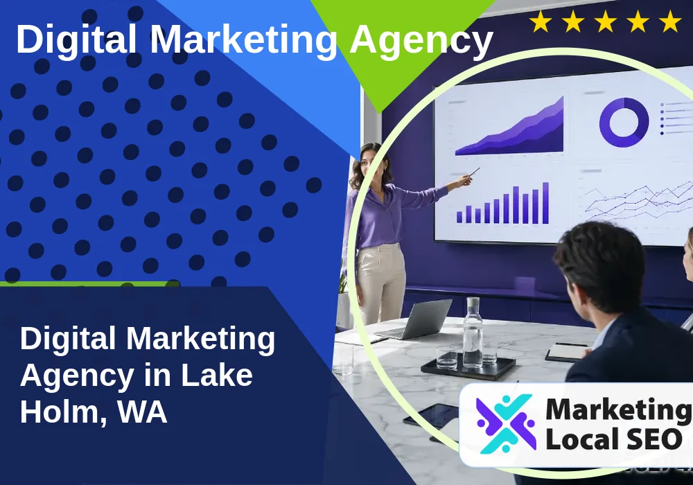 Digital Marketing Agency in Lake Holm, WA Digital Marketing Agency in Lake Holm, WA