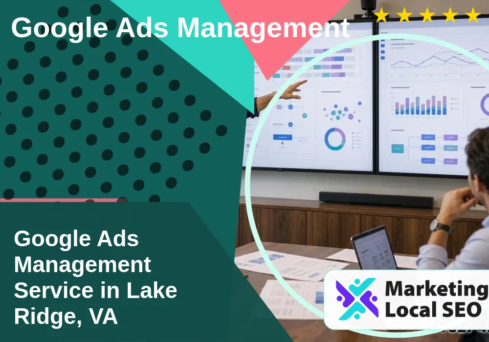 Google Ads Management in Lake Ridge, VA Google Ads Management in Lake Ridge, VA