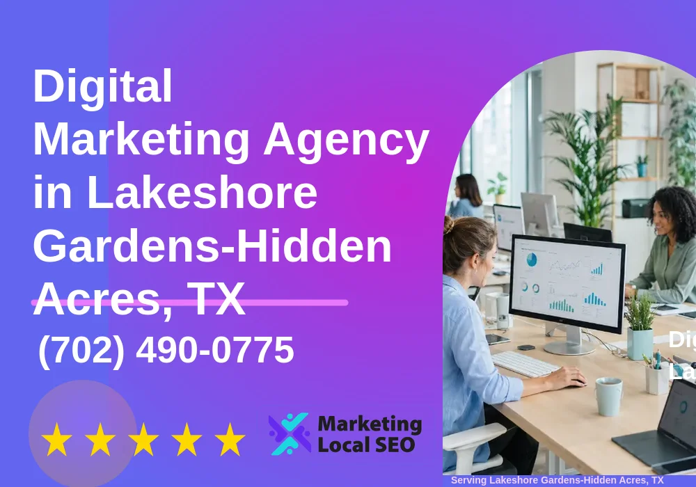 Digital Marketing Agency in Lakeshore Gardens-Hidden Acres, TX Digital Marketing Agency in Lakeshore Gardens-Hidden Acres, TX