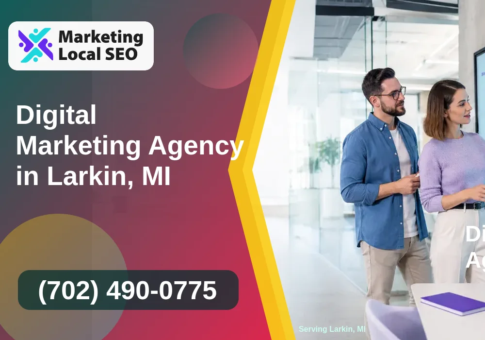 Digital Marketing Agency in Larkin, MI