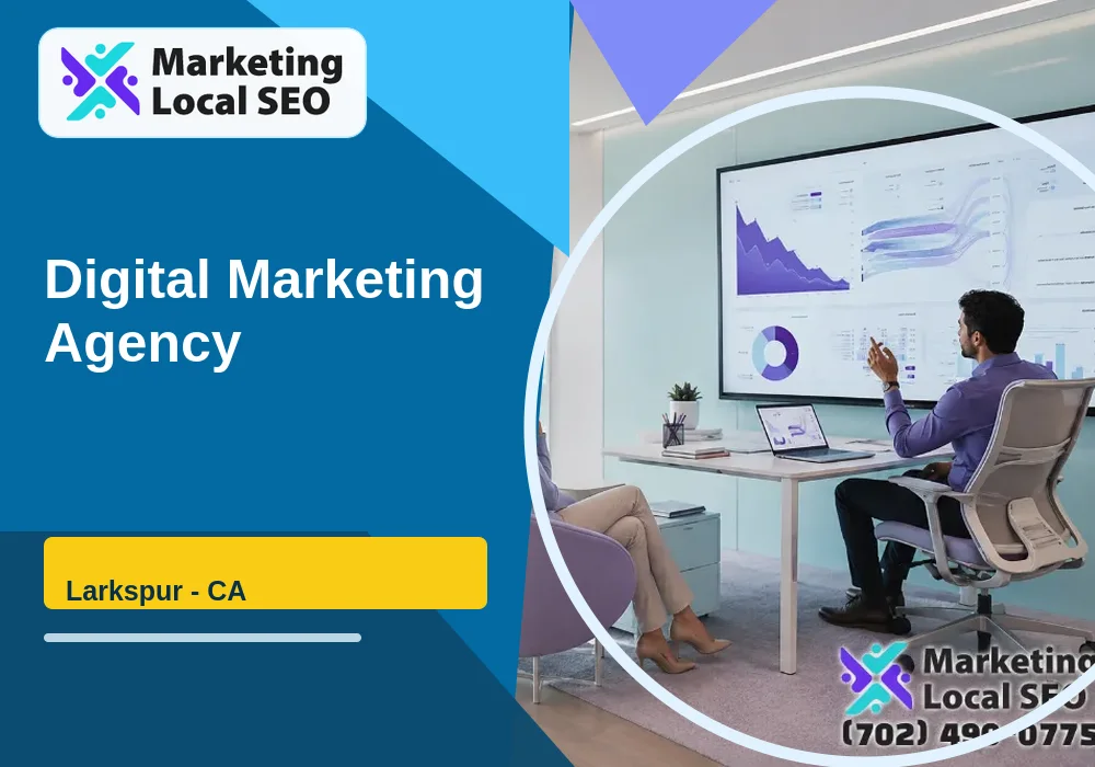 Digital Marketing Agency in Larkspur, CA