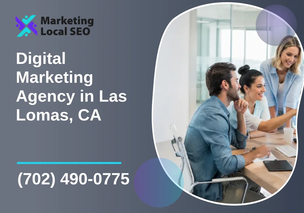 Digital Marketing Agency in Las Lomas, CA