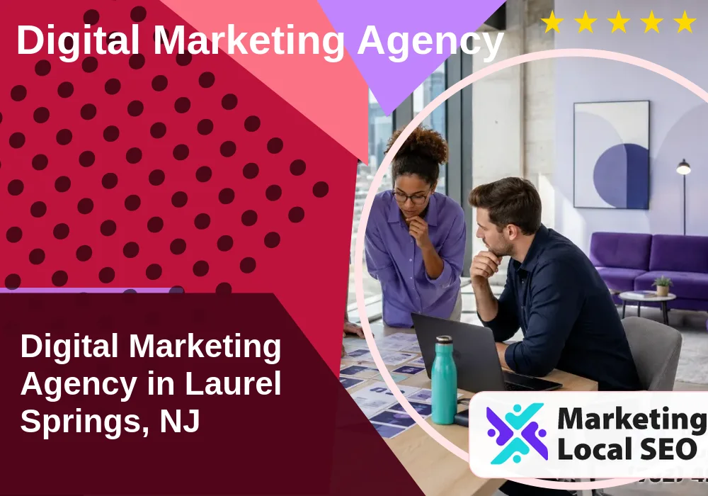 Digital Marketing Agency in Laurel Springs, NJ