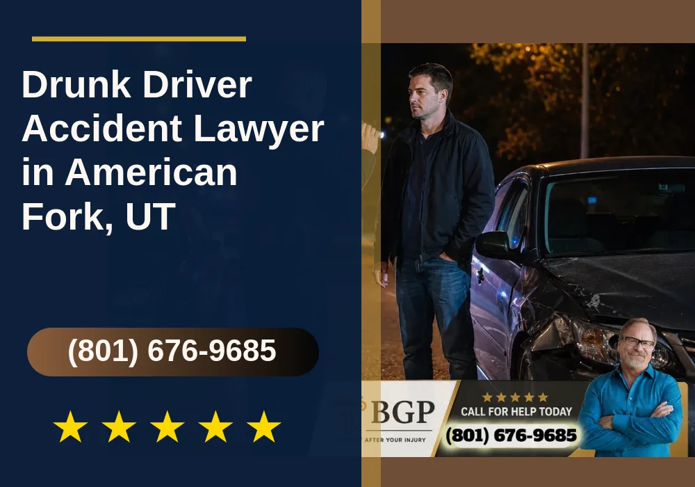 Drunk Driver Accident Lawyer in American Fork, UT
