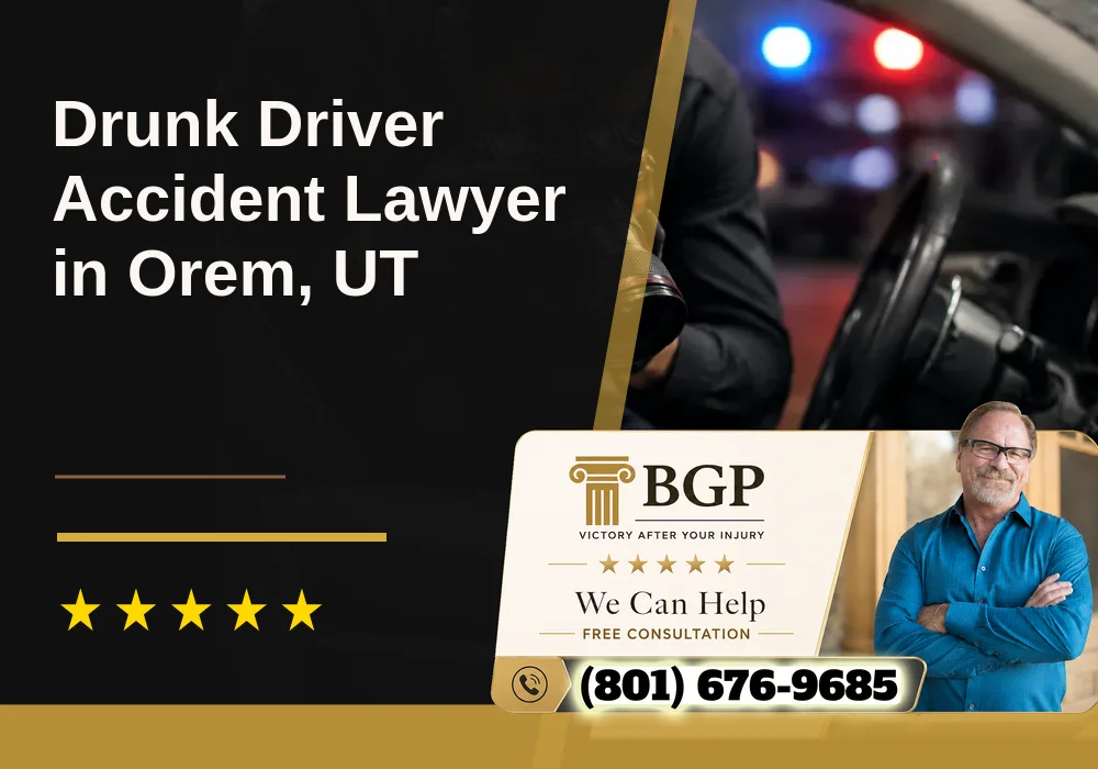 Drunk Driver Accident Lawyer in Orem, UT