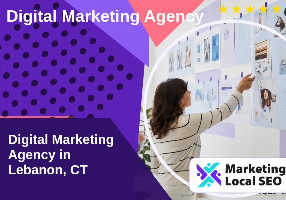 Digital Marketing Agency in Lebanon, CT Digital Marketing Agency in Lebanon, CT