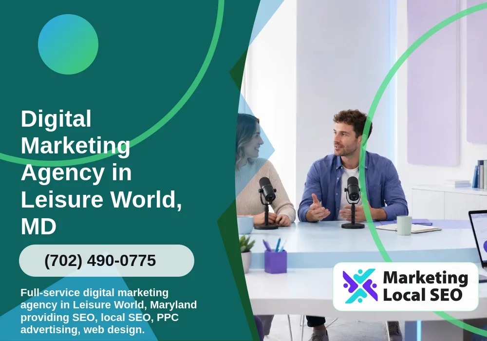 Digital Marketing Agency in Leisure World, MD