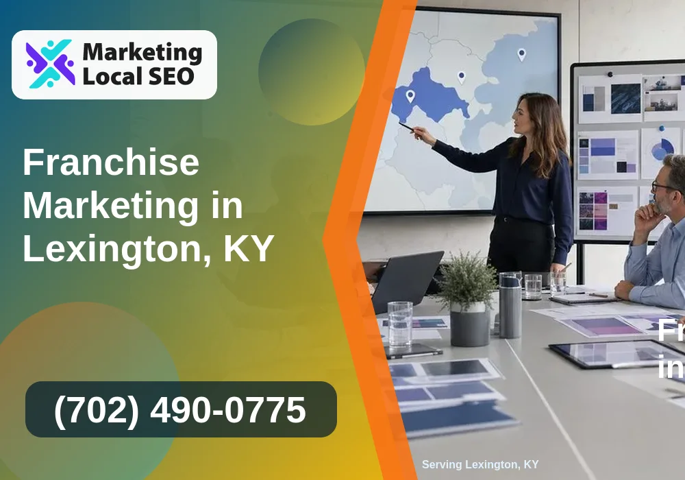 Franchise Marketing in Lexington, KY Franchise Marketing in Lexington, KY