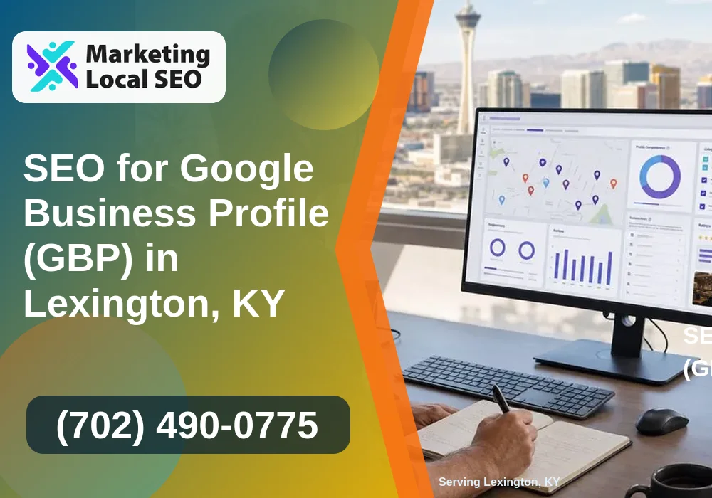 Google Business Profile SEO in Lexington, KY