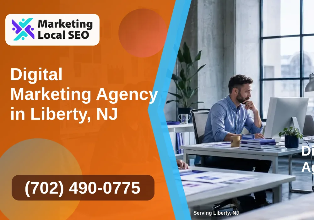 Digital Marketing Agency in Liberty, NJ