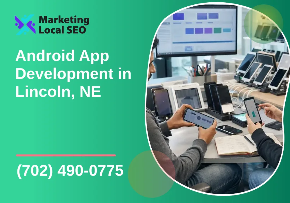 Android App Development in Lincoln, NE
