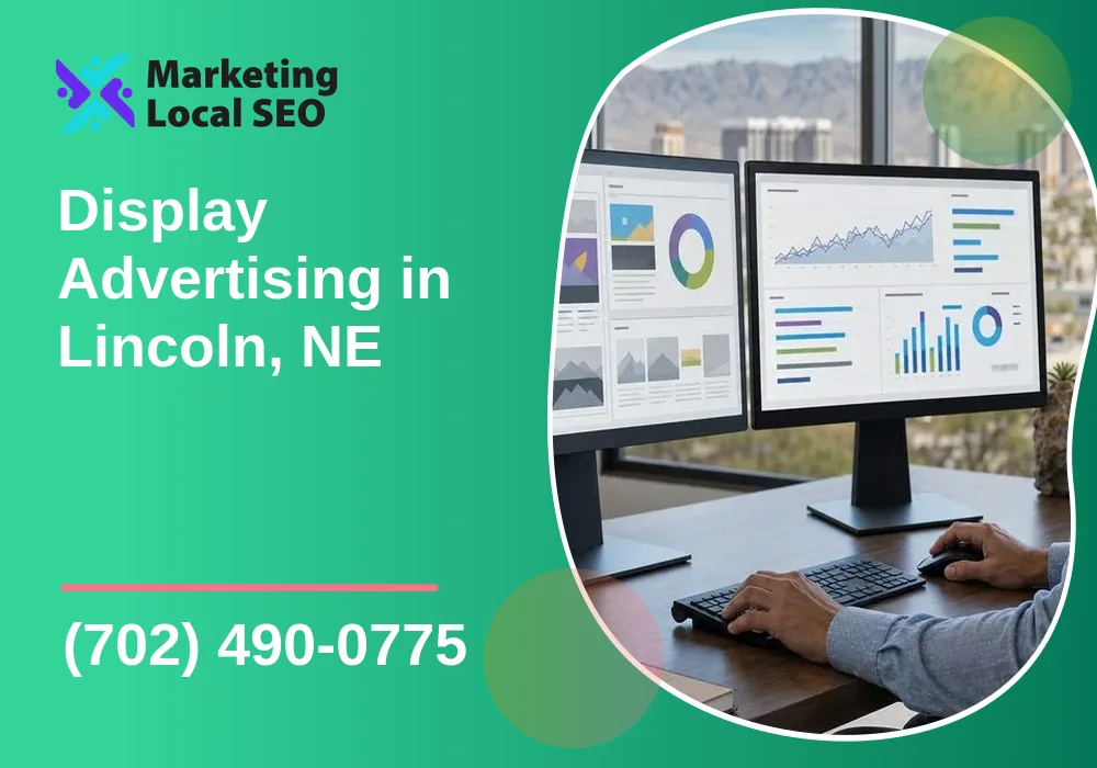 Display Advertising in Lincoln, NE