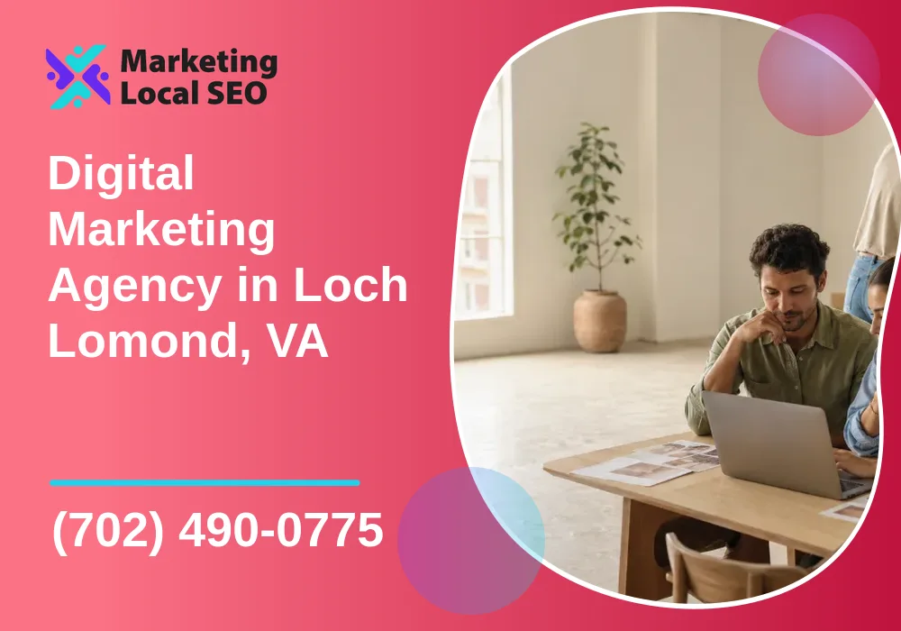 Digital Marketing Agency in Loch Lomond, VA Digital Marketing Agency in Loch Lomond, VA