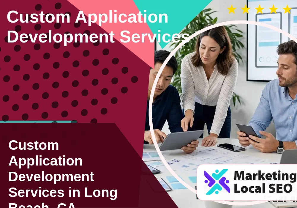 Custom Application Development Services in Long Beach, CA