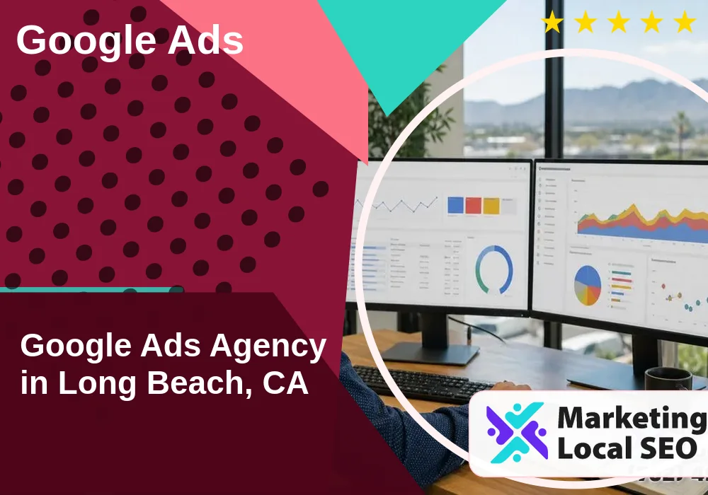 Google Ads in Long Beach, CA Google Ads in Long Beach, CA