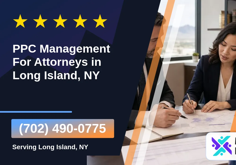 PPC Management For Attorneys in Long Island, NY