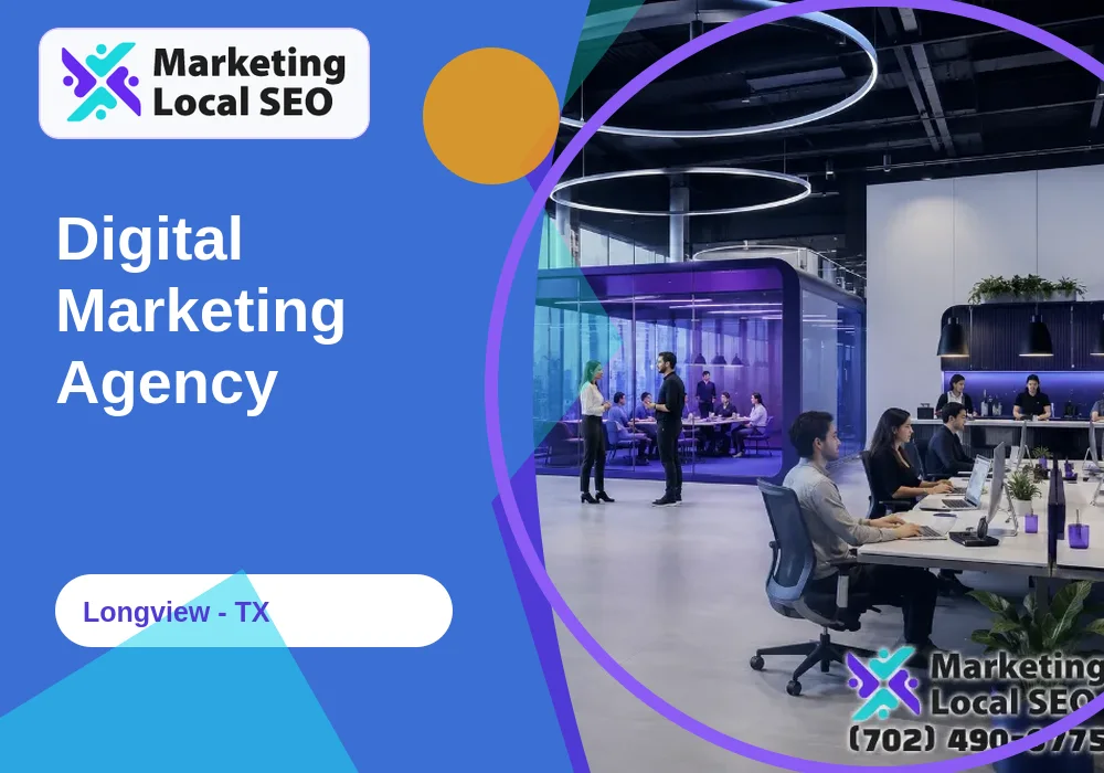 Digital Marketing Agency in Longview, TX