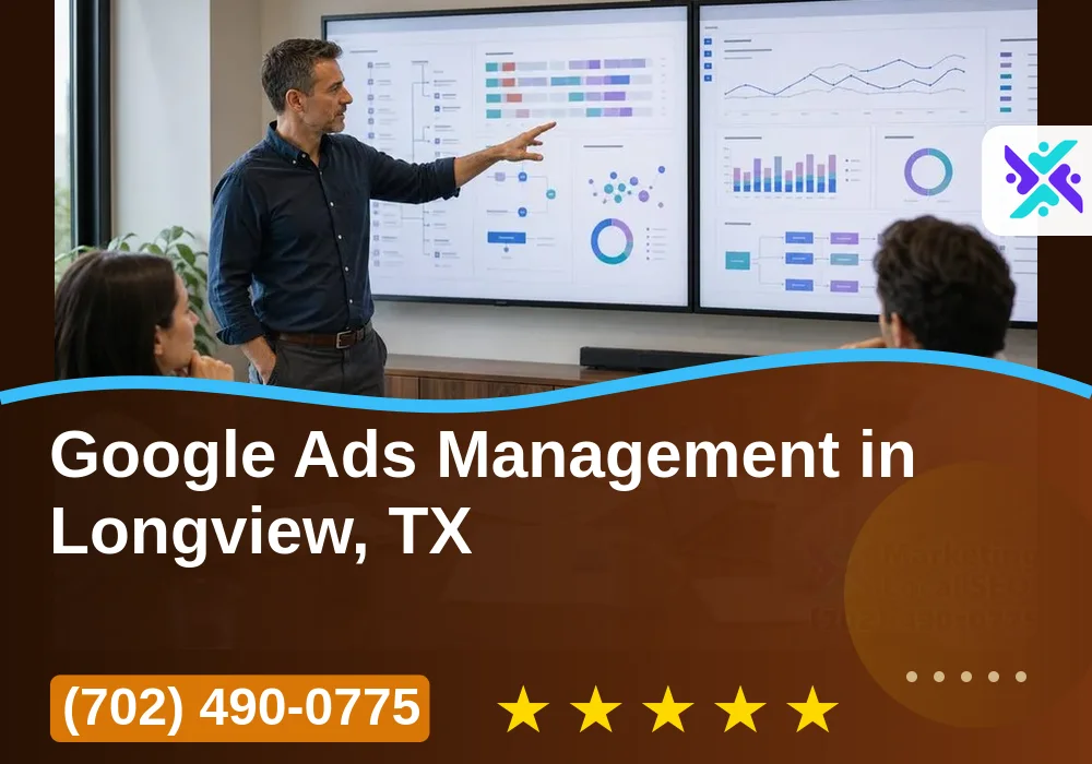 Google Ads Management in Longview, TX Google Ads Management in Longview, TX