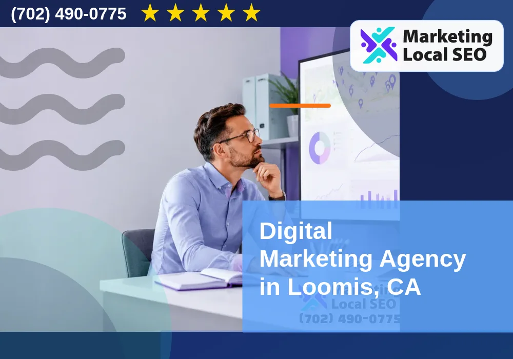 Digital Marketing Agency in Loomis, CA