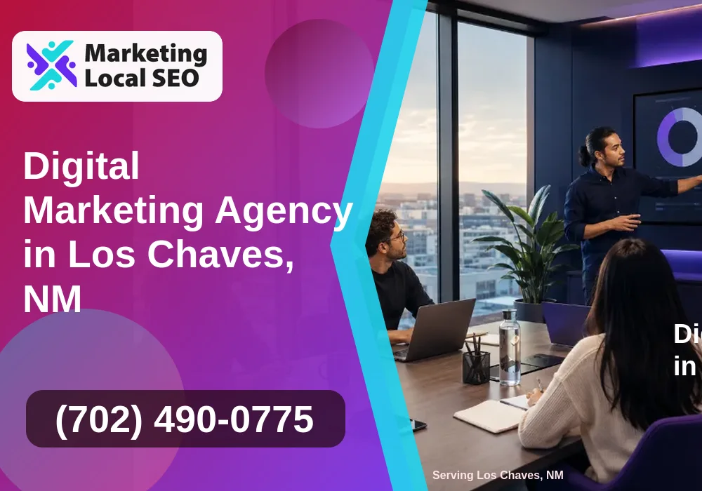 Digital Marketing Agency in Los Chaves, NM