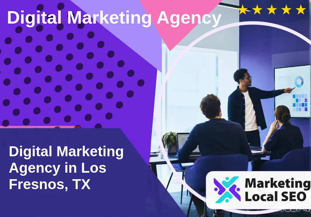 Digital Marketing Agency in Los Fresnos, TX Digital Marketing Agency in Los Fresnos, TX