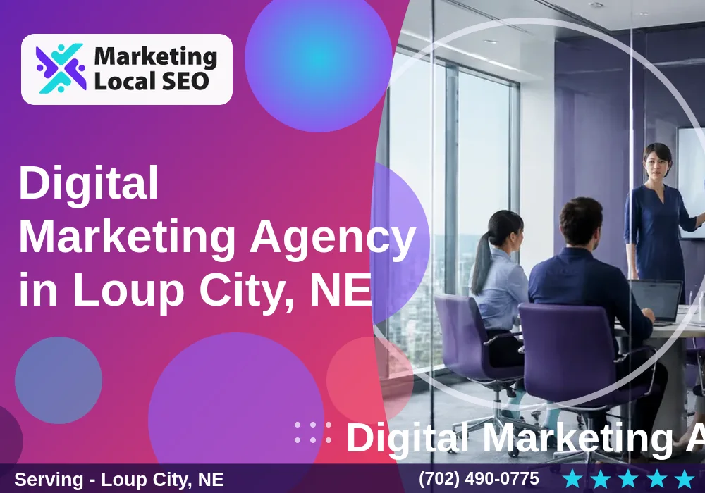Digital Marketing Agency in Loup City, NE