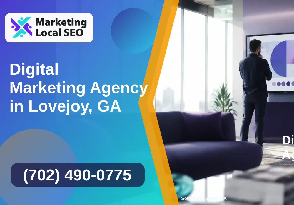 Digital Marketing Agency in Lovejoy, GA Digital Marketing Agency in Lovejoy, GA