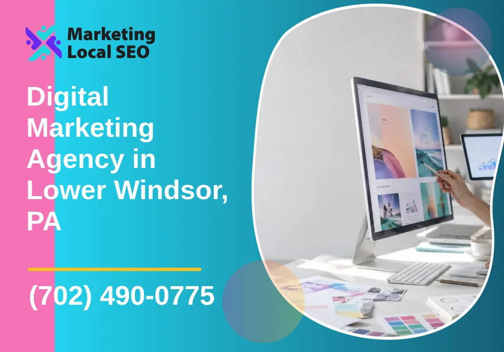 Digital Marketing Agency in Lower Windsor, PA