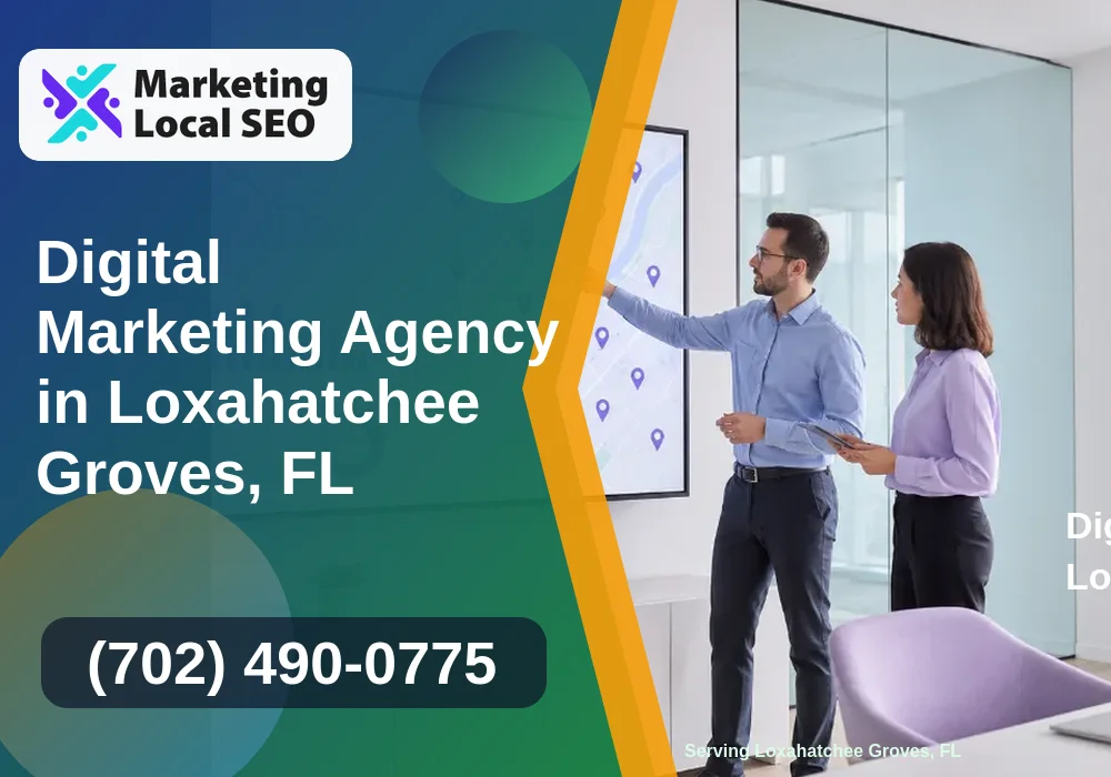Digital Marketing Agency in Loxahatchee Groves, FL