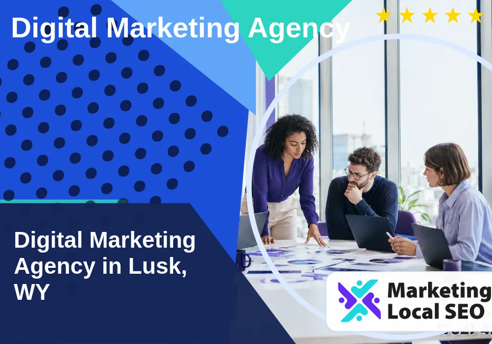 Digital Marketing Agency in Lusk, WY