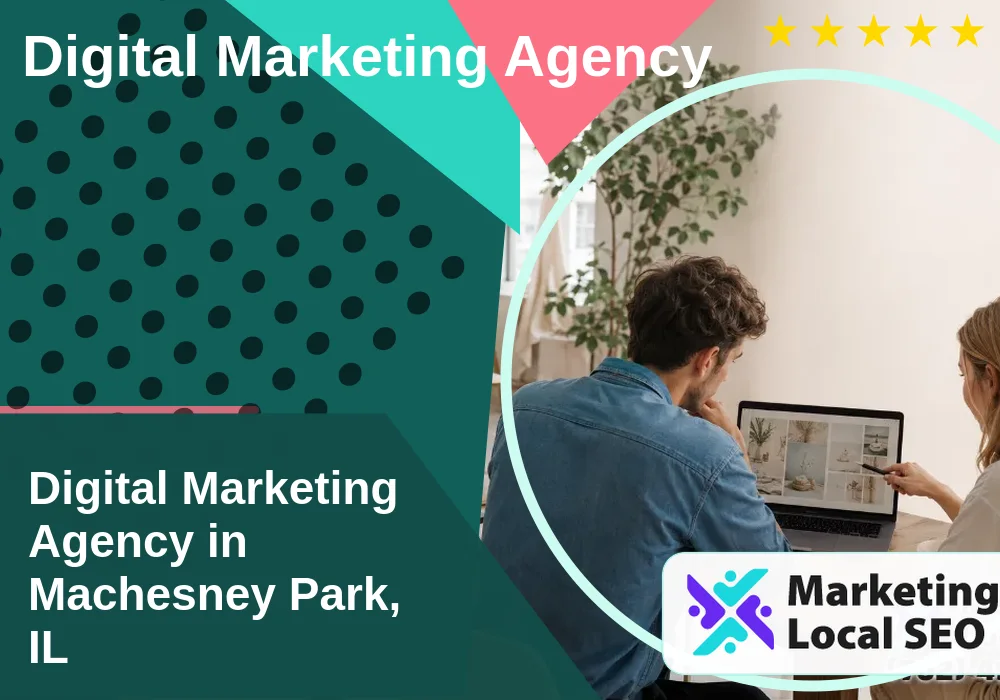 Digital Marketing Agency in Machesney Park, IL Digital Marketing Agency in Machesney Park, IL