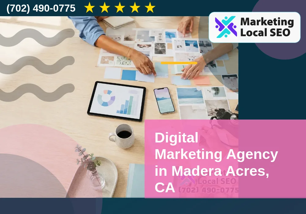 Digital Marketing Agency in Madera Acres, CA