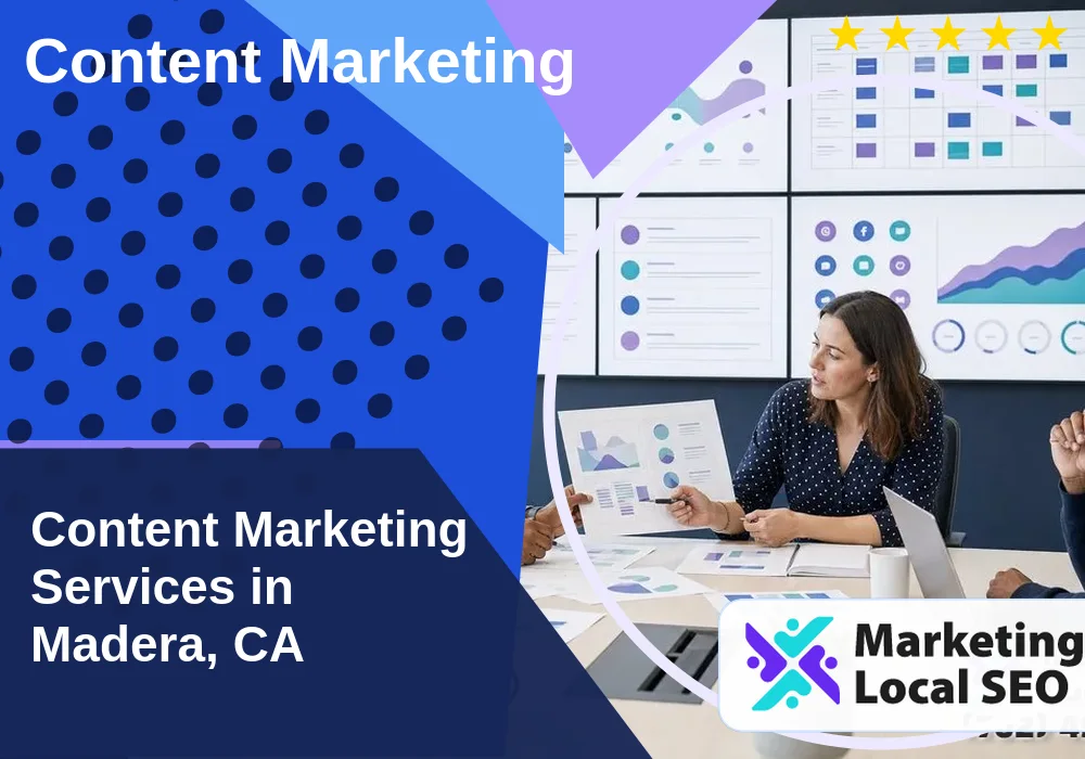 Content Marketing in Madera, CA