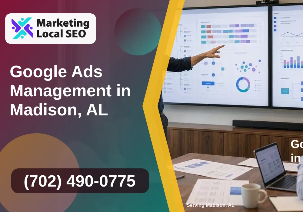 Google Ads Management in Madison, AL Google Ads Management in Madison, AL