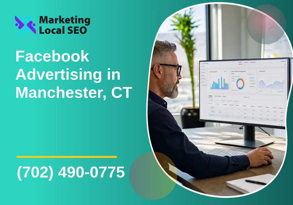 Facebook Advertising in Manchester, CT Facebook Advertising in Manchester, CT