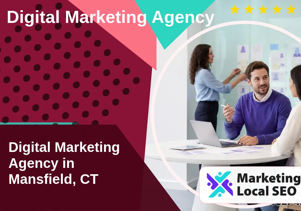 Digital Marketing Agency in Mansfield, CT