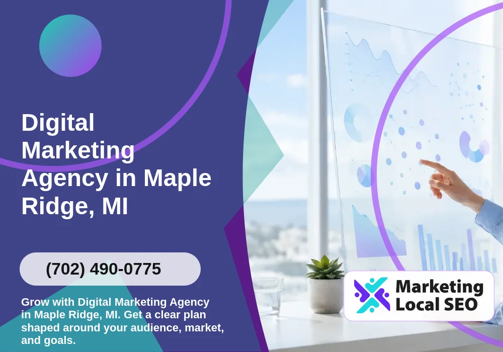Digital Marketing Agency in Maple Ridge, MI Digital Marketing Agency in Maple Ridge, MI