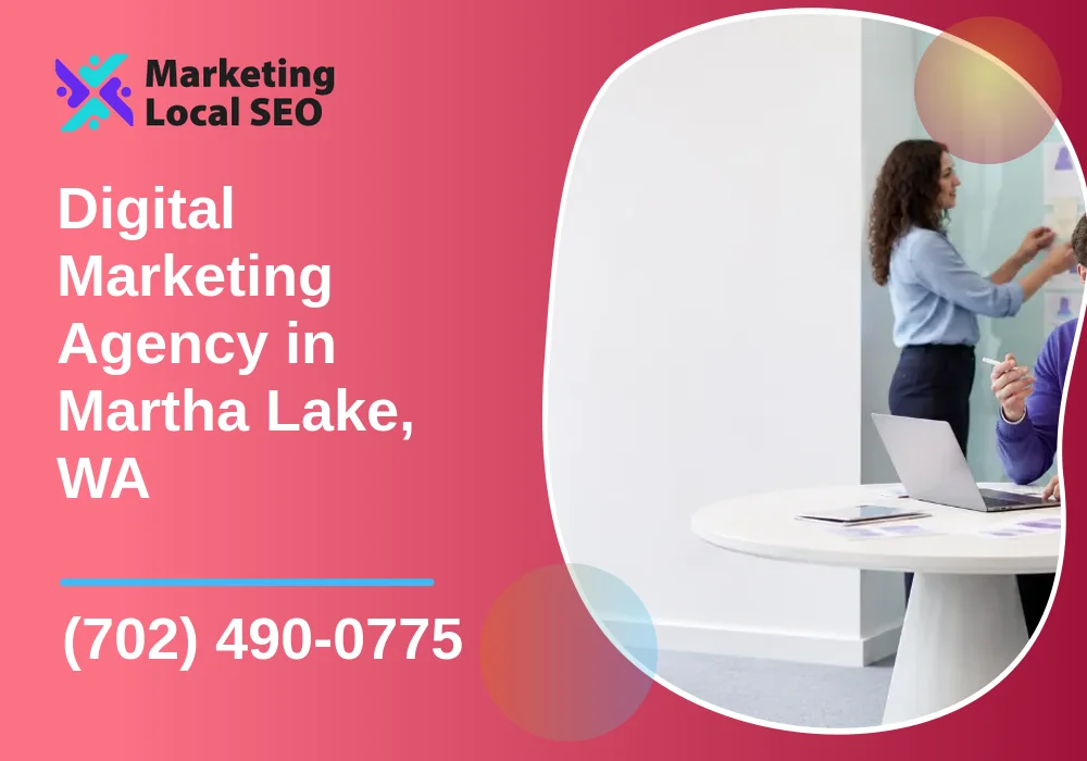 Digital Marketing Agency in Martha Lake, WA