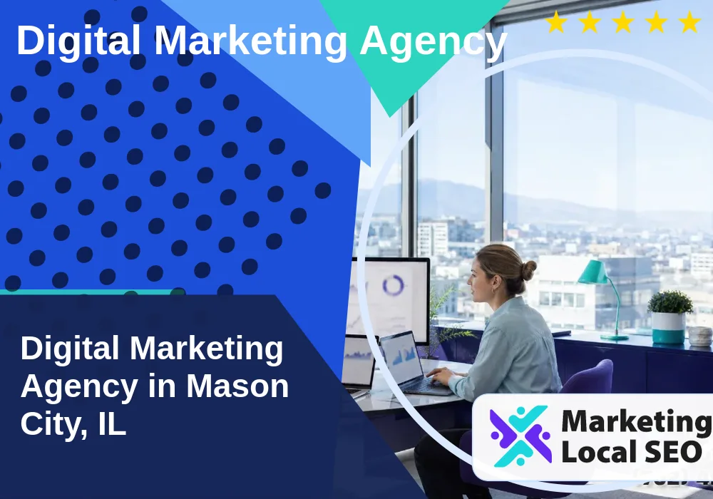 Digital Marketing Agency in Mason City, IL Digital Marketing Agency in Mason City, IL