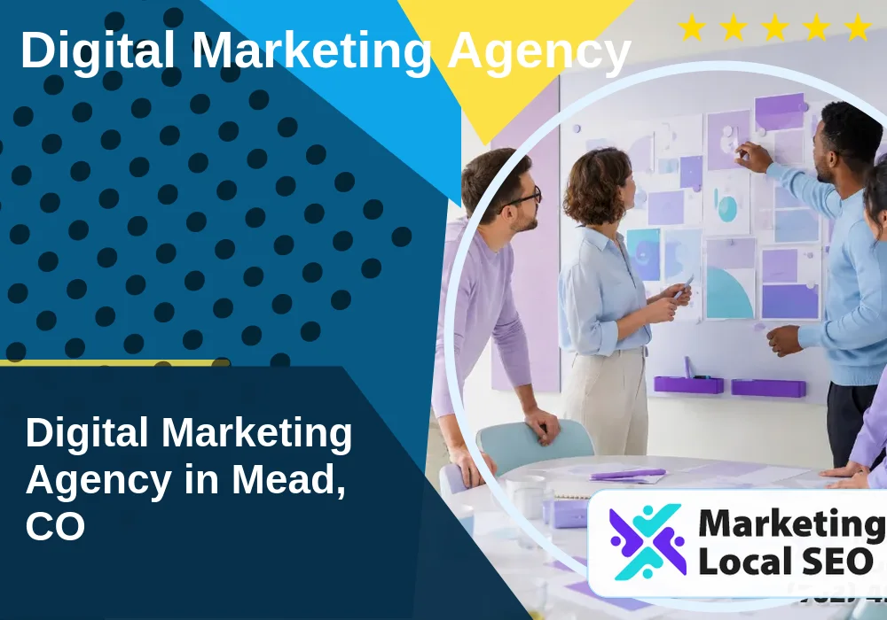 Digital Marketing Agency in Mead, CO