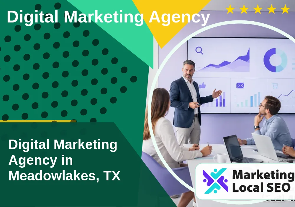 Digital Marketing Agency in Meadowlakes, TX