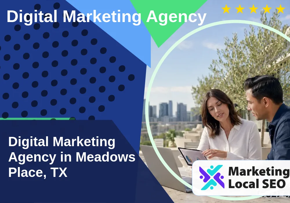 Digital Marketing Agency in Meadows Place, TX