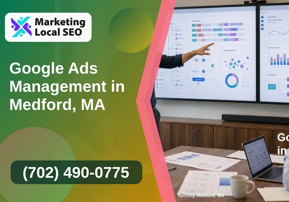 Google Ads Management in Medford, MA Google Ads Management in Medford, MA