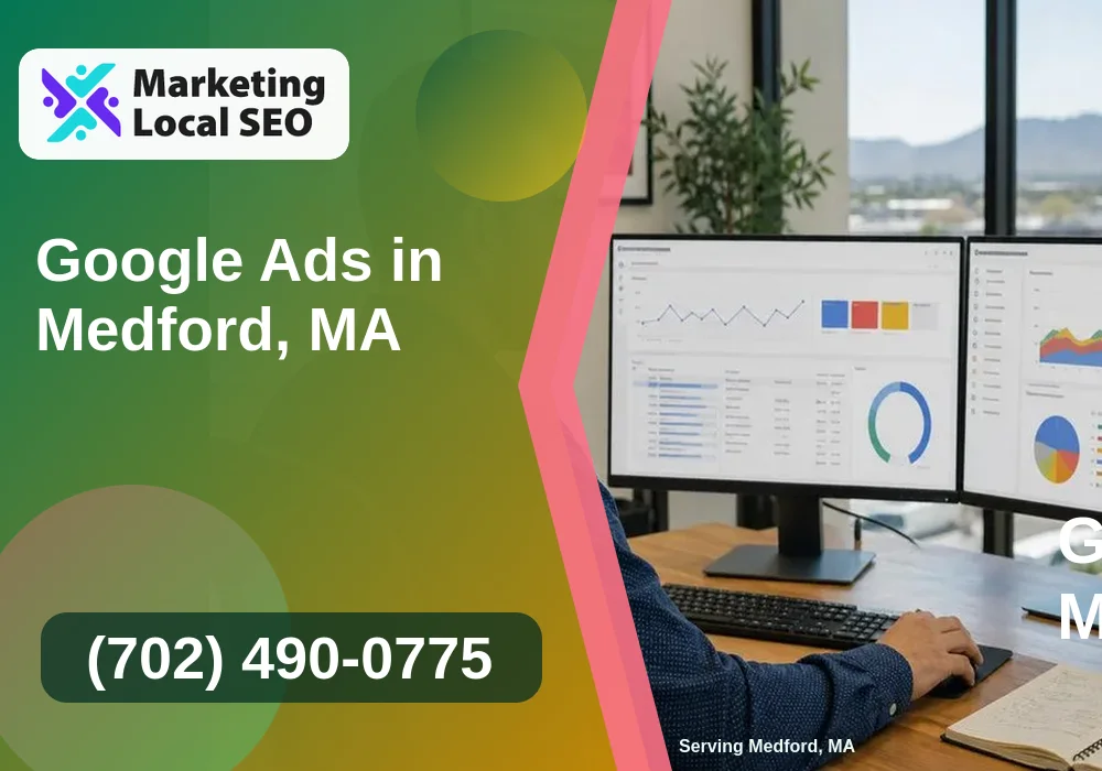 Google Ads in Medford, MA Google Ads in Medford, MA